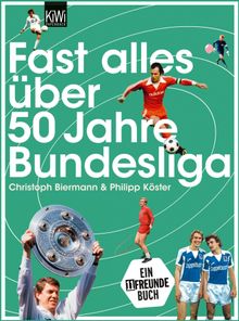 Fast alles ber 50 Jahre Bundesliga.  Philipp Kster