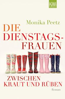 Die Dienstagsfrauen zwischen Kraut und Rben.  Monika Peetz