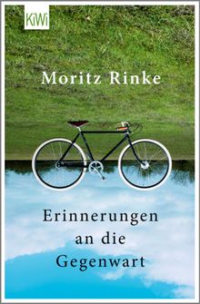 Erinnerungen an die Gegenwart.  Moritz Rinke