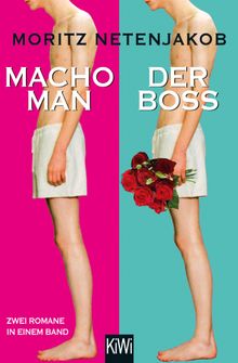 Macho Man / Der Boss.  Moritz Netenjakob