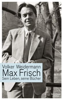 Max Frisch.  Volker Weidermann