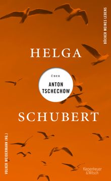 Helga Schubert ber Anton Tschechow.  Volker Weidermann