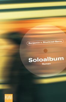 Soloalbum.  Benjamin von Stuckrad-Barre