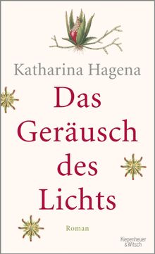 Das Gerusch des Lichts.  Katharina Hagena