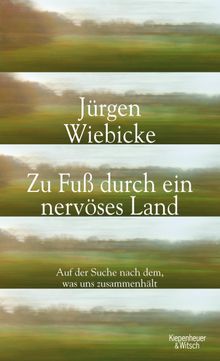 Zu Fu durch ein nervses Land.  Jrgen Wiebicke