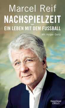 Nachspielzeit - ein Leben mit dem Fuball.  Marcel Reif