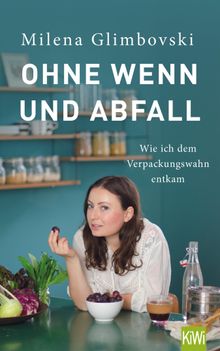 Ohne Wenn und Abfall.  Milena Glimbovski