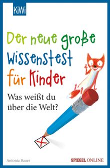 Der neue groe Wissenstest fr Kinder.  Antonia Bauer