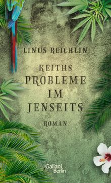 Keiths Probleme im Jenseits.  Linus Reichlin