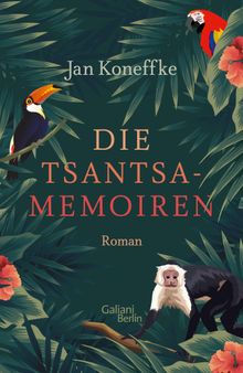 Die Tsantsa-Memoiren.  Jan Koneffke