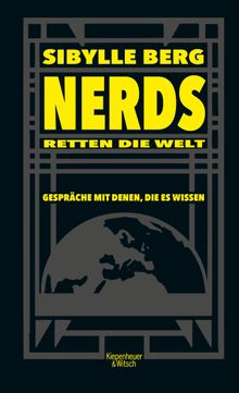 Nerds retten die Welt.  Sibylle Berg