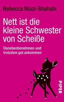 Nett ist die kleine Schwester von Scheie.  Rebecca Niazi-Shahabi