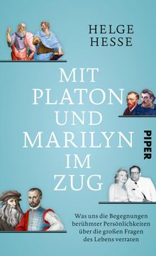 Mit Platon und Marilyn im Zug.  Helge Hesse