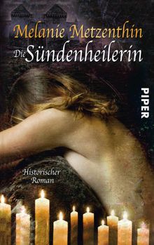 Die Sndenheilerin.  Melanie Metzenthin