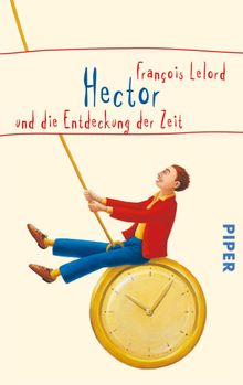 Hector und die Entdeckung der Zeit.  Ralf Pannowitsch