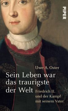 Sein Leben war das traurigste der Welt.  Uwe A. Oster