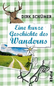 Eine kurze Geschichte des Wanderns.  Dirk Sch?mer