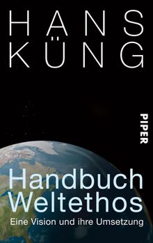 Handbuch Weltethos.  Hans Kng