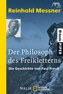 Der Philosoph des Freikletterns.  Reinhold Messner