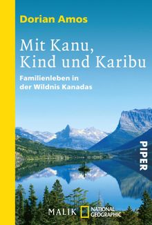 Mit Kanu, Kind und Karibu.  Dorian Amos