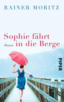 Sophie fhrt in die Berge.  Rainer Moritz