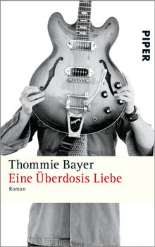 Eine berdosis Liebe.  Thommie Bayer