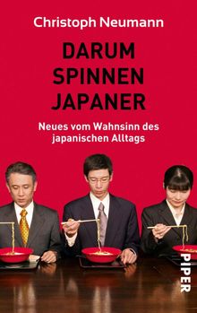 Darum spinnen Japaner.  Christoph Neumann