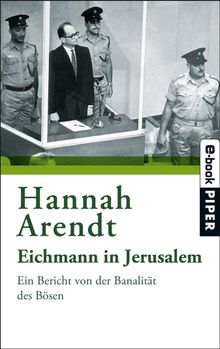 Eichmann in Jerusalem.  Hannah Arendt