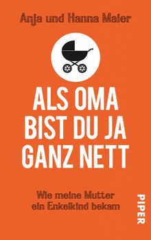 Als Oma bist du ja ganz nett.  Hanna Maier