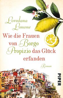 Wie die Frauen von Borgo Propizio das Glck erfanden.  Christiane Landgrebe