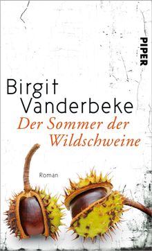 Der Sommer der Wildschweine.  Birgit Vanderbeke