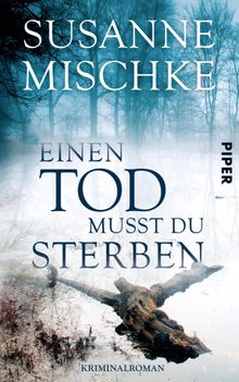 Einen Tod musst du sterben.  Susanne Mischke