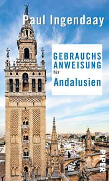 Gebrauchsanweisung fr Andalusien.  Paul Ingendaay