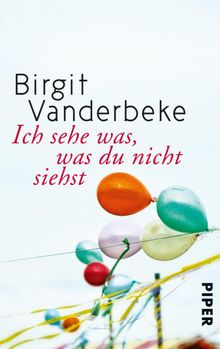 Ich sehe was, was du nicht siehst.  Birgit Vanderbeke