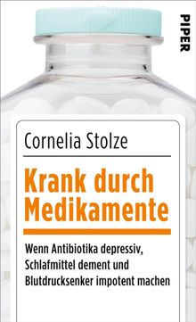 Krank durch Medikamente.  Cornelia Stolze