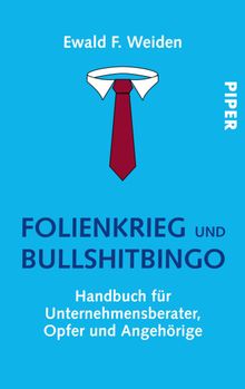 Folienkrieg und Bullshitbingo.  Ewald F. Weiden