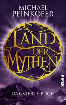 Land der Mythen [4].  Michael Peinkofer