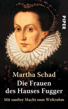 Die Frauen des Hauses Fugger.  Martha Schad