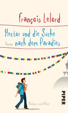 Hector und die Suche nach dem Paradies.  Ralf Pannowitsch