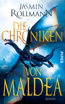 Die Chroniken von Maldea.  Jasmin Rollmann