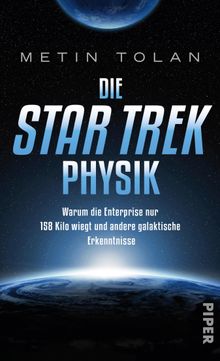 Die STAR TREK Physik.  Metin Tolan