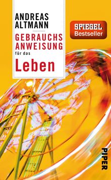 Gebrauchsanweisung fr das Leben.  Andreas Altmann