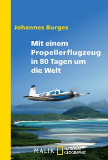 Mit einem Propellerflugzeug in 80 Tagen um die Welt.  Johannes Burges