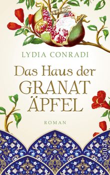 Das Haus der Granatpfel.  Lydia Conradi