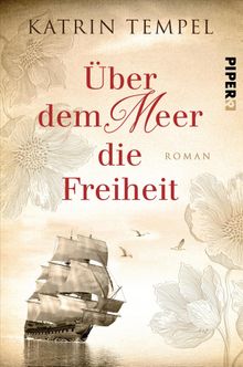 ber dem Meer die Freiheit.  Katrin Tempel