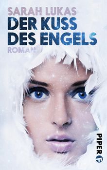 Der Kuss des Engels.  Sarah Lukas