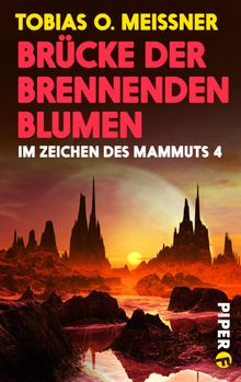 Brcke der brennenden Blumen.  Tobias O. Meiner