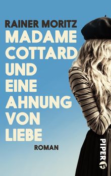 Madame Cottard und eine Ahnung von Liebe.  Rainer Moritz