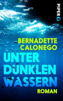 Unter dunklen Wassern.  Bernadette Calonego