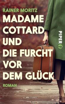 Madame Cottard und die Furcht vor dem Glck.  Rainer Moritz